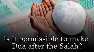 Is it Permissible to make Dua after the Salah? | Shaykh Ibn Al Uthaymeen