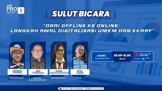 SULUT BICARA - DARI OFFLINE KE ONLINE : LANGKAH AWAL DIGITALISASI UMKM DAN EKRAF