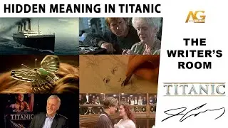 Hidden Meaning in Titanic | The Writer's Room | Avant Grande