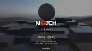 Notch Tutorial: Baking Lighting