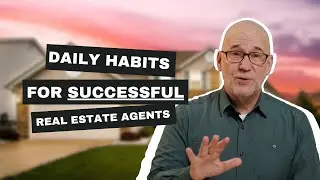 Daily Habits for SUCCESSFUL Real Estate Agents! | NC Real Estate Agent Coaching