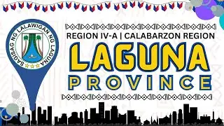 Province of Laguna, Region IV-A - CALABARZON Region | PHILIPPINE GEOGRAPHY #CALABARZON  #laguna