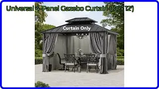 REVIEW: Universal 4-Panel Gazebo Curtain (10' x 12'). ESSENTIAL details.