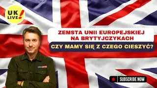 ZEMSTA UNII EUROPEJSKIEJ NA BRYTYJCZYKACH. CZY MAMY SIĘ Z CZEGO CIESZYĆ?