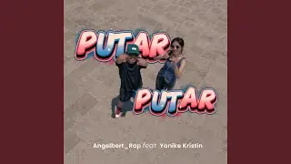 Putar-Putar (feat. Yanike Kristin)