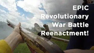 ULTIMATE Revolutionary War Battle Reenactment