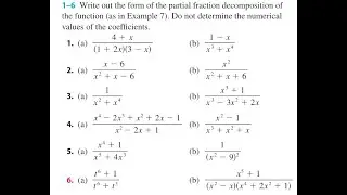 Write out the form of the partial fraction decomposition of the function (as in Example 7). Do not d