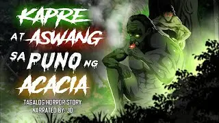 KAPRE AT ASWANG SA PUNO NG ACACIA True Story