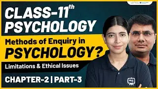 Methods of Enquiry in Psychology | Class 11 Psychology Chapter 2 | Full Explanation, NCERT | Ekaksha