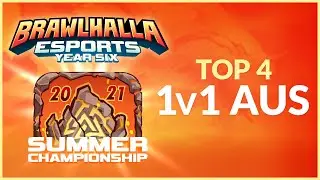 Top 4 - Summer Championship 2021 - AUS 1v1