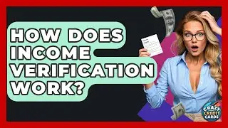 How Does Income Verification Work? - Crazy About Credit Cards