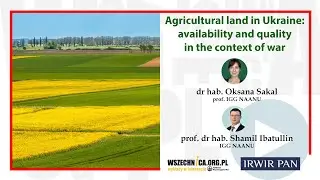 Agricultural land in Ukraine: availability and quality in the context of war- O. Sakal, S. Ibatullin