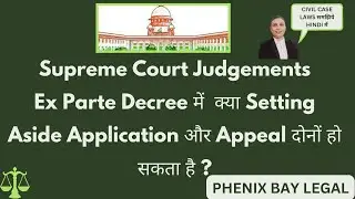 Ex Parte Decree में  क्या Setting Aside Application और Appeal दोनों हो सकता है ?