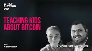 Teaching Kids About Bitcoin with Michael Caras & Violet Mauceri