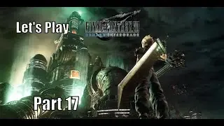 Let's Play Final Fantasy 7 Remake - Part 17