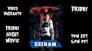Video Vagrants Friday Night Movie Zeriam