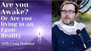 Are you Awake? Or Are you living in an Egoic Reality 12.7.25  #satsang #nonduality #spiritualfreedom
