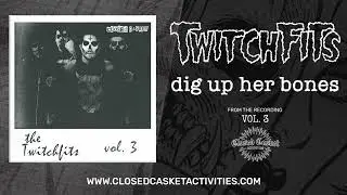 Twitching Tongues - Dig Up Her Bones