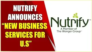 Nutrify Today Announces Roll Out of New Business Services for U.S - Based Nutraceutical Companies