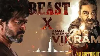 BEAST VS VIKRAM BGM NO COPYRIGHT &copy; VIKRAM BACKGROUND MUSIC NO COPYRIGHT#vikram #beast #vijay