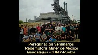 Momentos de la Peregrinación de los Seminarios Redemptoris Mater de México: Guadalajara-Puebla-Cdmx