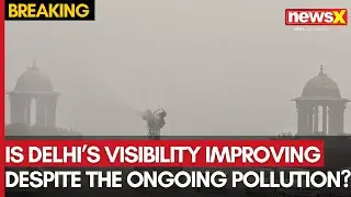 Delhi Smoke Show | Is Delhi&rsquo;s Visibility Improving Despite the Ongoing Pollution Crisis? | NewsX