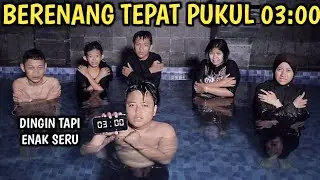 TEPAT PUKUL 03:00 KITA BERENANG BARENG CEWEK DINGIN BANGET