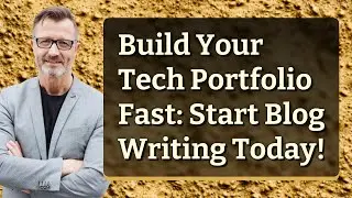 Build Your Tech Portfolio Fast: Start Blog Writing Today!