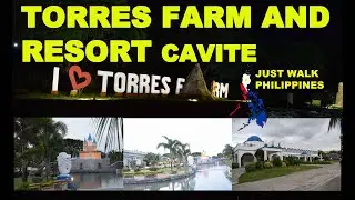 JUST WALK PHILIPPINES :TORRES FARM AND RESORT CAVITE #JustWalkPhilippines
