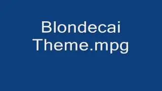 Blondecai Theme_0001.wmv