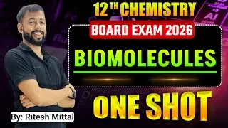 Biomolecules One Shot🔥 | Class12 Chemistry Board Exam | Ritesh Mittal | Benzene Classes