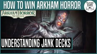 HOW TO WIN ARKHAM HORROR: THE CARD GAME | Understanding Jank & Gimmick Decks