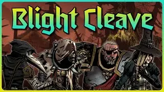 В поисках лучшей команды: Часть 5 &mdash; Blight Cleave | Darkest Dungeon 2
