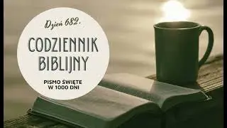 Codziennik Biblijny - dzień 682. Pismo Święte w 1000 dni