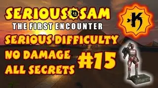 [M@x512] Serious Sam: The First Encounter БЕЗ РАНЕНИЙ | ВСЕ СЕКРЕТЫ #15 - Великая Пирамида