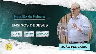 Igreja em Bauru - ENSINOS DE JESUS - REUNI&Atilde;O DA PALAVRA - SABADO 10/01/2026