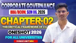 Chapter 2 Oneshot Corporate Governance 2026 | Theoretical Framework of CG | BBA/BCom Sem 4 & 6