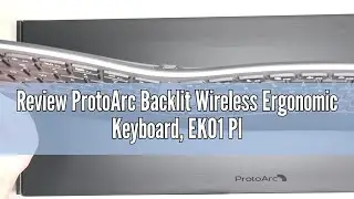 Review ProtoArc Backlit Wireless Ergonomic Keyboard, EK01 Plus Full Size Ergo Split Keyboard with Wr