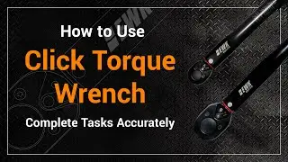 How to Use Click Torque Wrench Complete Tasks Accurately | EB0348-EB0357│EWKtool