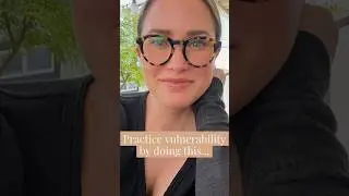 Practice vulnerability by doing this&hellip;