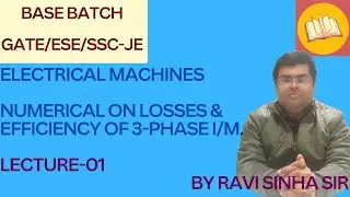 Electrical Machines |BASE BATCH| Numerical on Losses & Efficiency | Lecture-01 |E.E| Ravi Sinha Sir