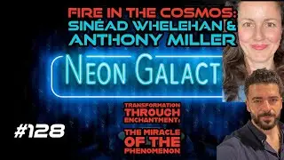 Into The Cosmic Fire: Sin&eacute;ad Whelehan and Anthony Miller on the power of enchantment