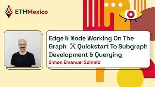 The Graph 🛠 Quickstart to Subgraph Development & Querying - Simon Emanuel Schmid