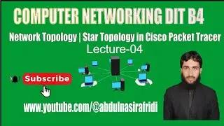 Lecture-04 | Star Topology: Centralized Connectivity for Reliable Network Infrastructure