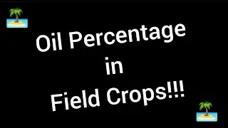 Oil Percentage in Field Crops | JRF | BHU | GENERAL AGRICULTURE | LECTURE MONDAY
