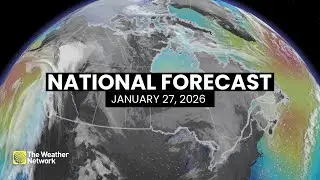 Canada's National Forecast - January 27, 2026 | #WeatherAM