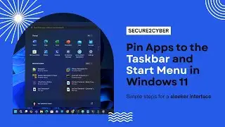How To Pin Apps to the Taskbar and Start Menu in Windows 11 | Quick Tutorial | Secure 2 Cyber