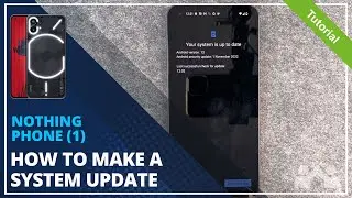 Nothing Phone (1) - How to Software Update &bull; 📱 &bull; 🔄 &bull; 💪🏼 &bull; Tutorial