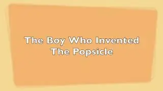 The Boy Who Invented The Popsicle