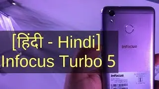[हिंदी - Hindi] Infocus Turbo 5 Specifications and Overview